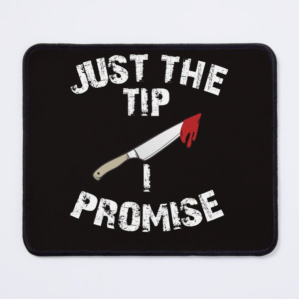 Item preview, Just The Tip I Promise designed and sold by ChristiLigon.