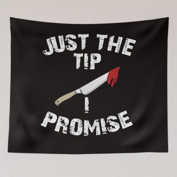 Item preview, Just The Tip I Promise designed and sold by ChristiLigon.