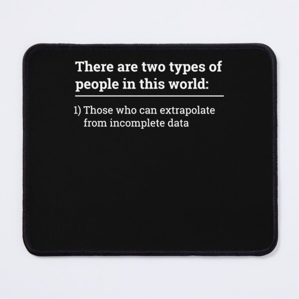 Item preview, Two types of people - can extrapolate incomplete data designed and sold by christopher allred.