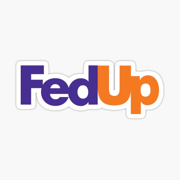 Item preview, Fed up designed and sold by AndyTats.