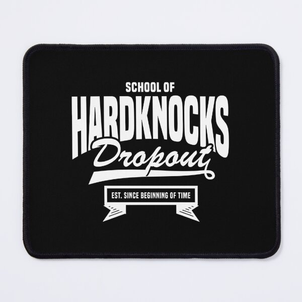 Item preview, Dropout | School of Hard Knocks 2.0 - Funny designed and sold by Vector-Artist.