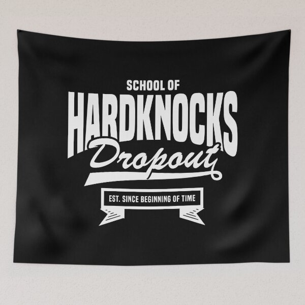 Item preview, Dropout | School of Hard Knocks 2.0 - Funny designed and sold by Vector-Artist.