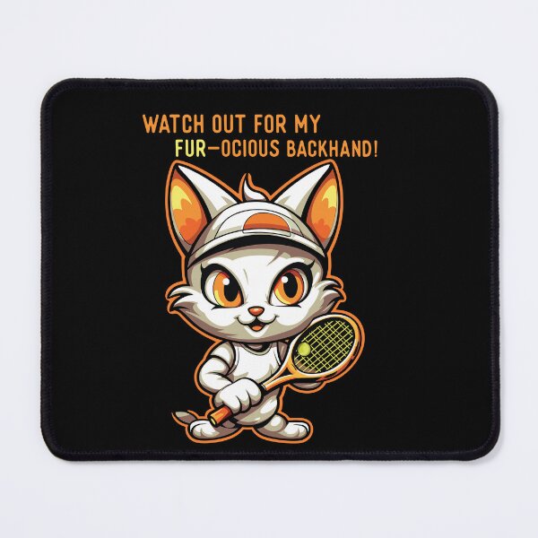 Item preview, Cat tennis - Watch out for my fur-ocious backhand designed and sold by Gerald Waters.