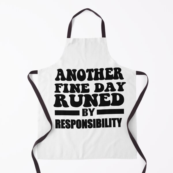 Item preview, another fine day ruined by responsibility : classic t-shirt designed and sold by limanol.