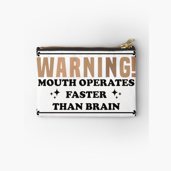 Item preview, Warning Mouth Operates Faster Than Brain, Funny Saying designed and sold by Blonc-ou.