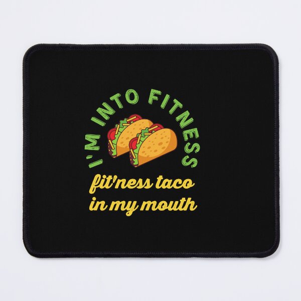 Item preview, I'm Into Fitness Fit'ness Taco in My Mouth sarcastic taco lovers fans designed and sold by JoyTop.