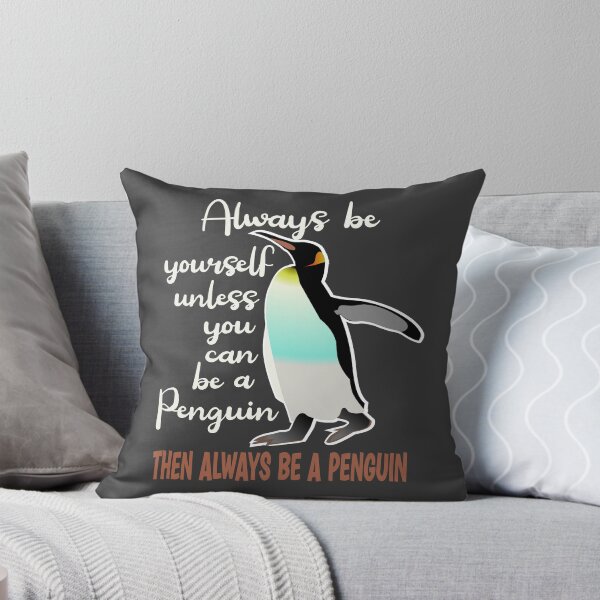 Item preview, Always be yourself unless you can rbe a Penguin then always be a Penguin designed and sold by Colorfulman.