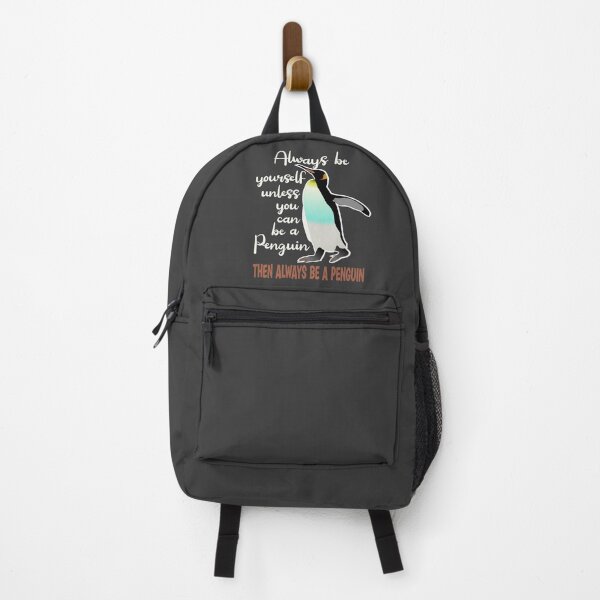 Item preview, Always be yourself unless you can rbe a Penguin then always be a Penguin designed and sold by Colorfulman.