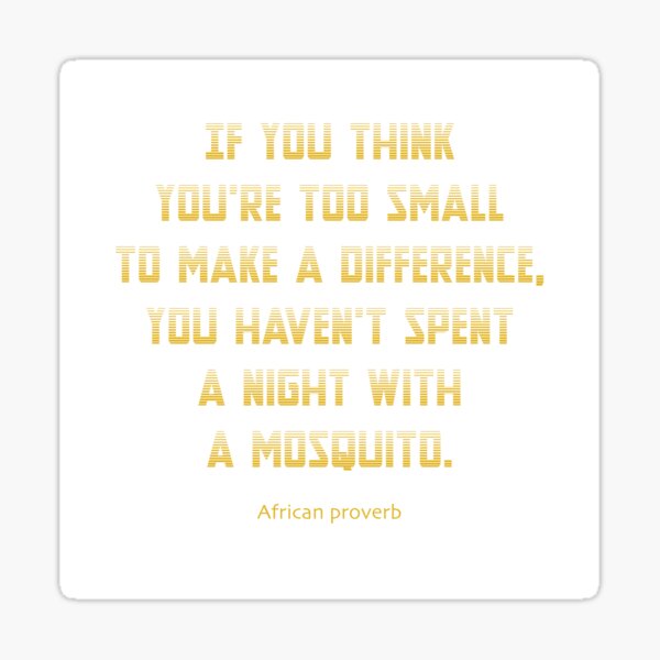 Quote: Never Too Small to Make a Difference Sticker