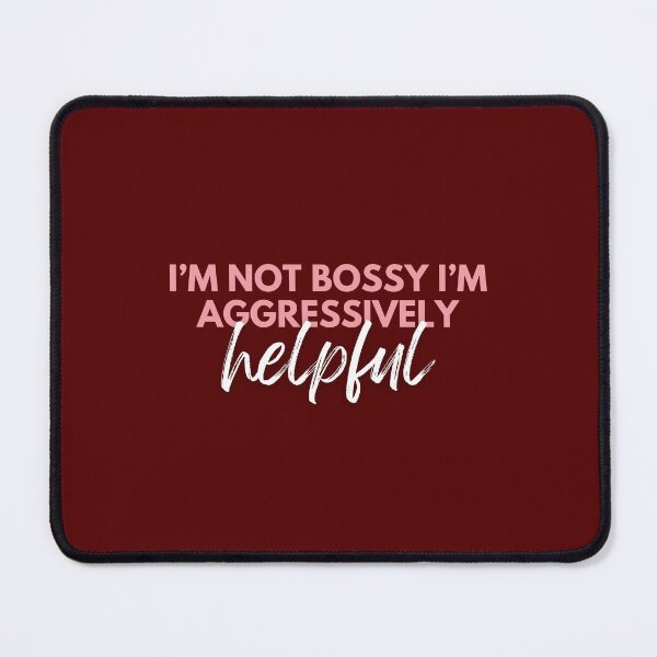 Item preview, I’m not bossy I’m aggressively helpful Mother's Day Gift, Funny Mother's Day SweatEssential T-Shirt designed and sold by StoreSB.