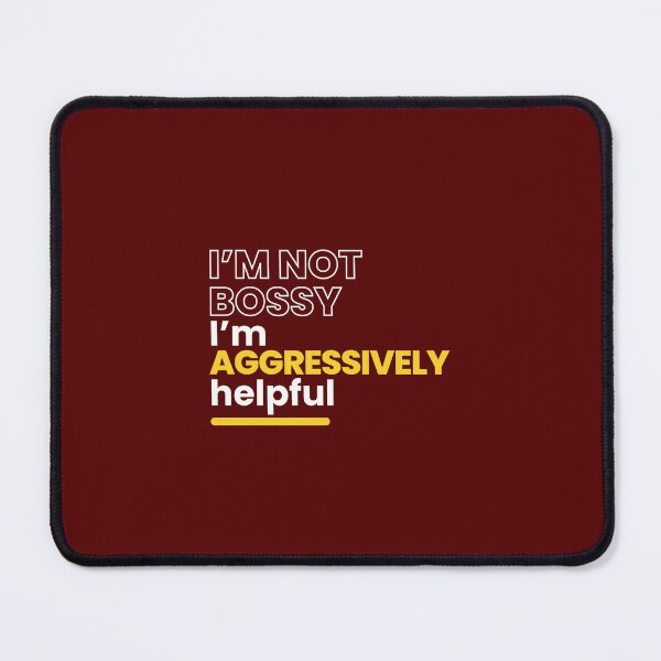Item preview, I’m not bossy I’m aggressively helpful Mother's Day Gift, Funny Mother's Day SweatEssential T-Shirt designed and sold by StoreSB.