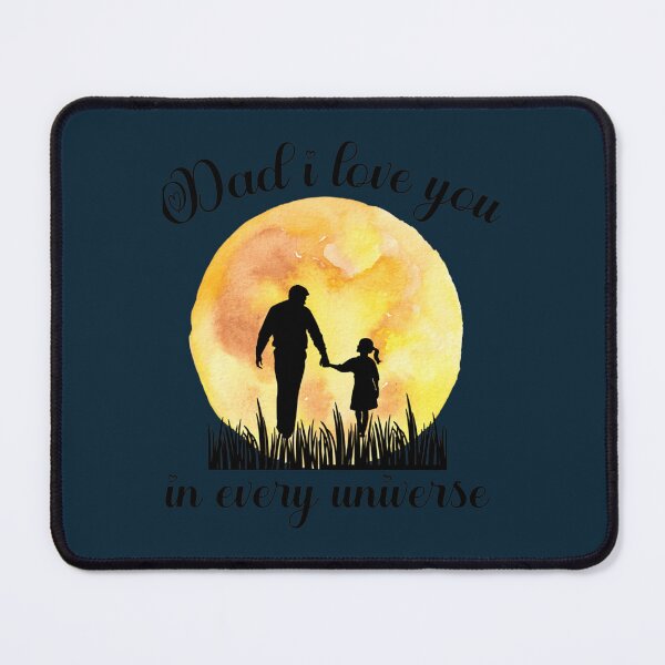 Item preview, Dad I Love You In Every Universe designed and sold by CaranJohnsen.