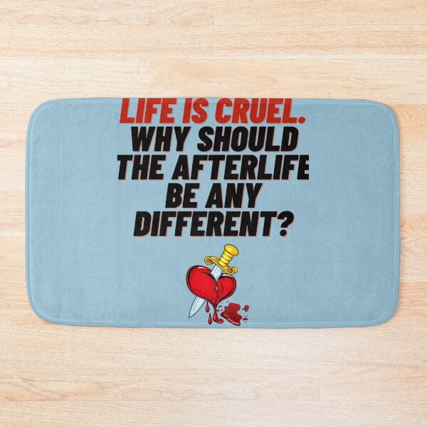 Item preview, Life is cruel. Why should the afterlife be any different (Fourth Edition) designed and sold by CaranJohnsen.