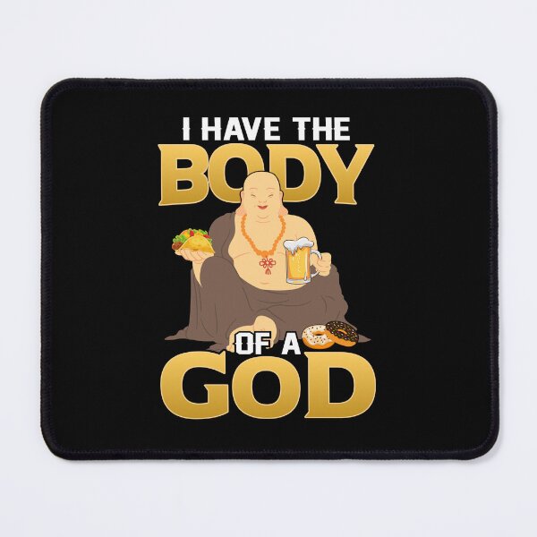 Item preview, Buddha Drinking Beer and Eating Tacos - I Have the Body of a God designed and sold by Abanak.