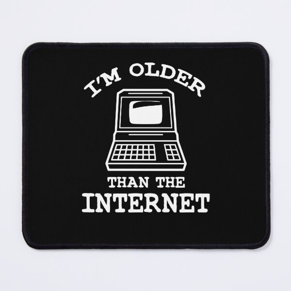 Item preview, I'm older than the Internet designed and sold by goodtogotees.