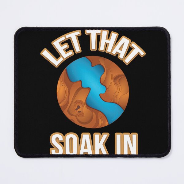 Item preview, Let That Soak In Epoxy Wood Resin designed and sold by MooonTees.