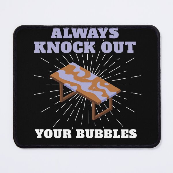 Item preview, Knock Out Your Bubbles Epoxy Resin designed and sold by MooonTees.