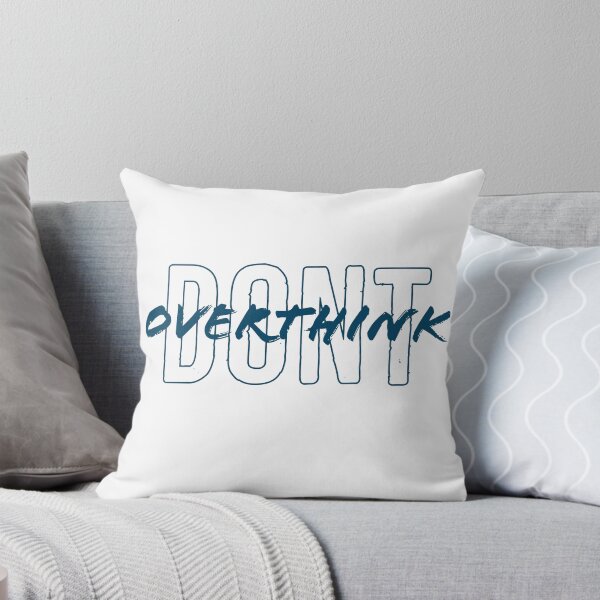 Item preview, Don't Overthink ! designed and sold by TeddyXElliott.