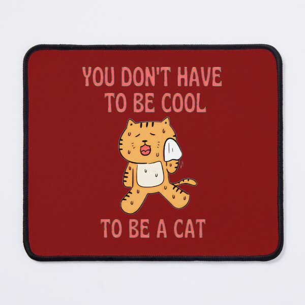 Item preview, You Don't Have to Be Cool to Be a Cat designed and sold by capefox.