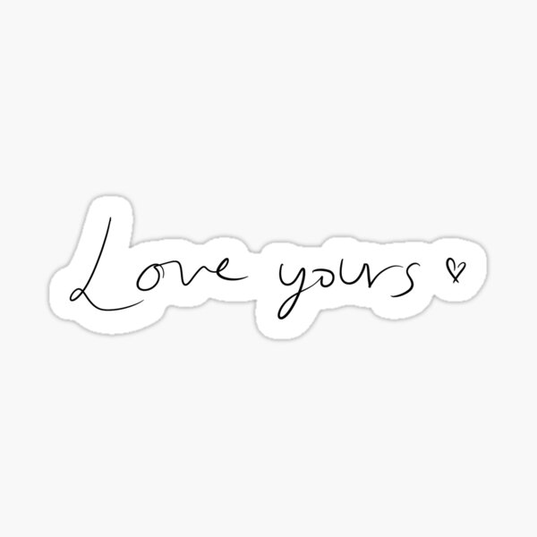 Love yours Sticker