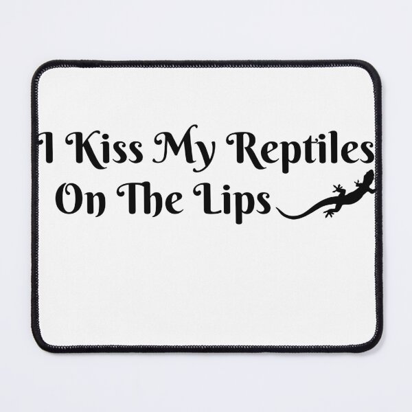 Item preview, I Kiss My Reptiles On The Lips designed and sold by ThreadMummy.