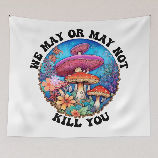 Item preview, We May Or May Not Kill You - Funny Mushroom Graphic designed and sold by MTJ-Mushrooms.