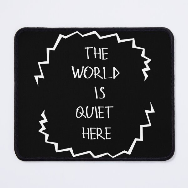 Item preview, The World Is Quiet Here designed and sold by kinpirks.