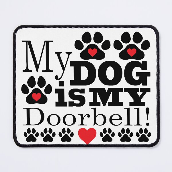 Item preview, My Dog is My Doorbell! designed and sold by DickinsonDesign.