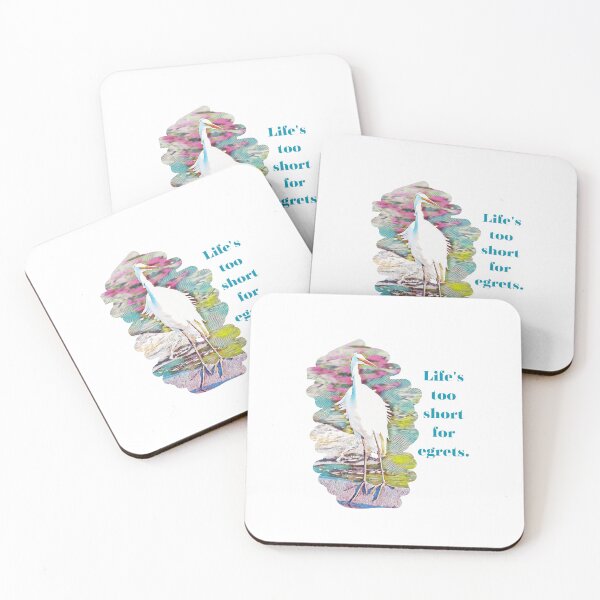 Item preview, Life's too short for egrets. designed and sold by Lexibird25.