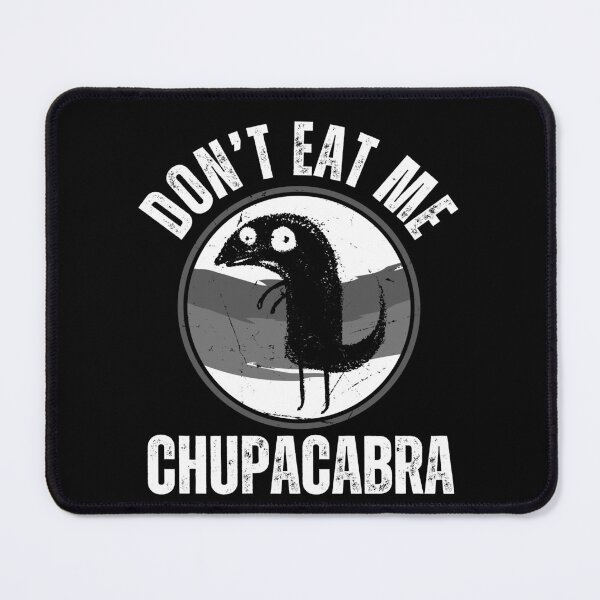 Item preview, Don't Eat Me Chupacabra!" Funny Cryptid Humor - Embrace the Myth of the Legendary Creature designed and sold by Drzamag.