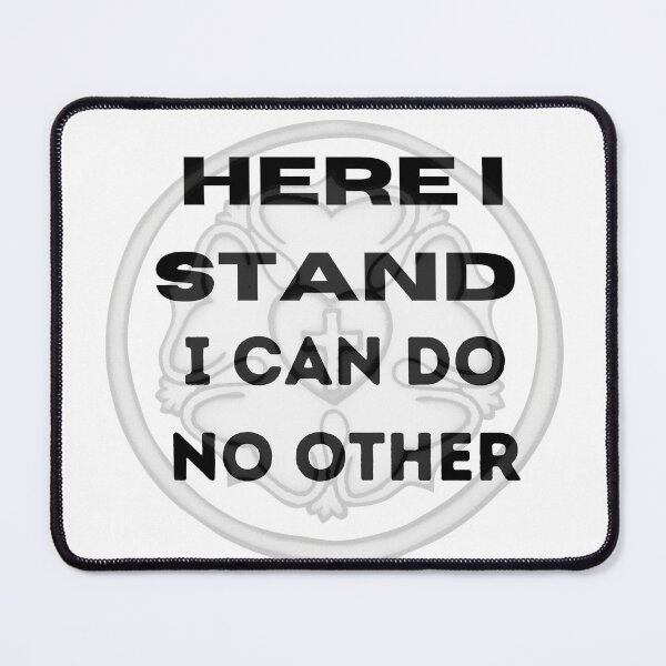 Item preview, Here I stand I can do no other designed and sold by magdalashore.