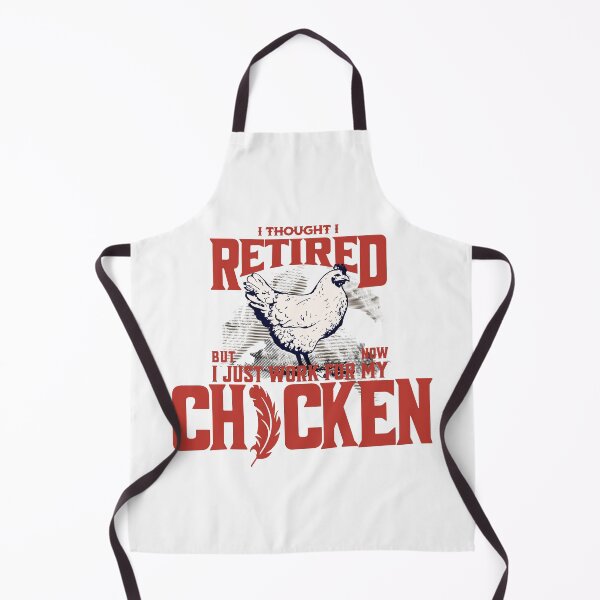 Item preview, I thought I retired but now I just work for my chicken designed and sold by BYNDART.