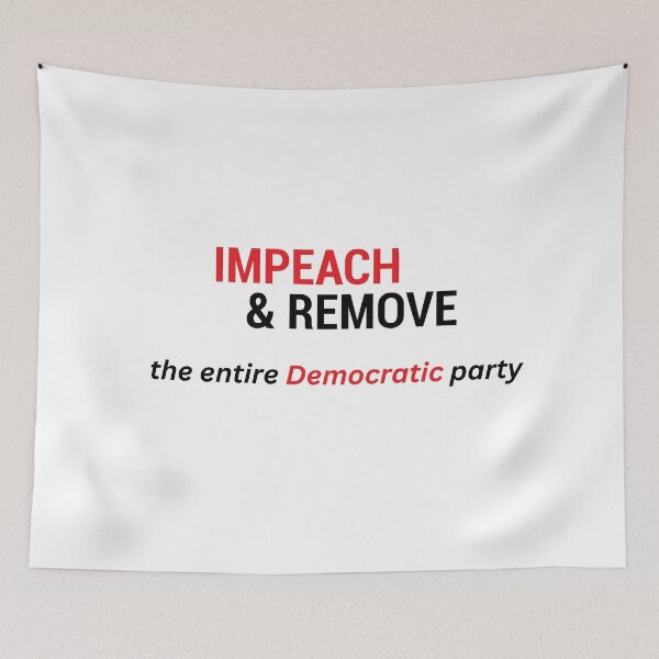Item preview, Impeach the Entire Democratic Party designed and sold by PoliticalArtist.