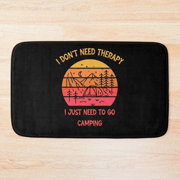 Item preview, I don't need therapy I just need go to camping designed and sold by SunnyFunnyArt.