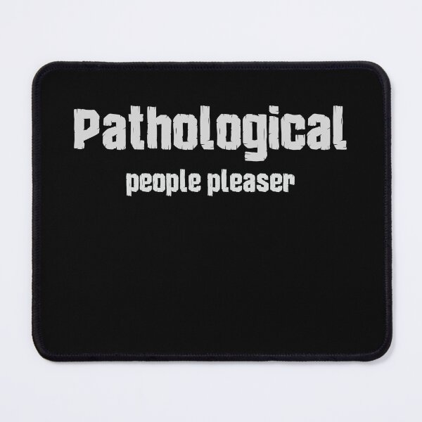Item preview, Pathological People Pleaser designed and sold by SunnyFunnyArt.
