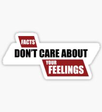 Facts Don't Care About Your Feelings - Ben Shapiro Show Sticker