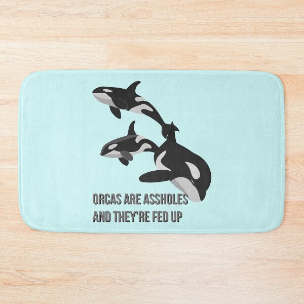 Item preview, Orcas Are Assholes And They're Fed Up designed and sold by Glimmersmith.