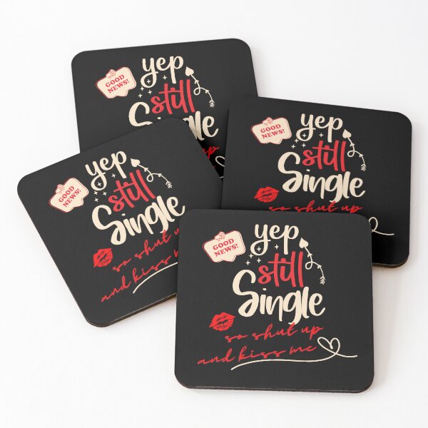 Item preview, I still single so shut up and kiss me designed and sold by DarkFablecation.