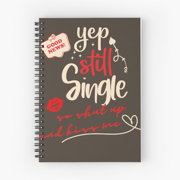 Item preview, I still single so shut up and kiss me designed and sold by DarkFablecation.