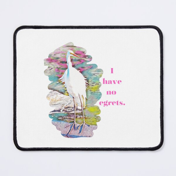 Item preview, I have no egrets designed and sold by Lexibird25.