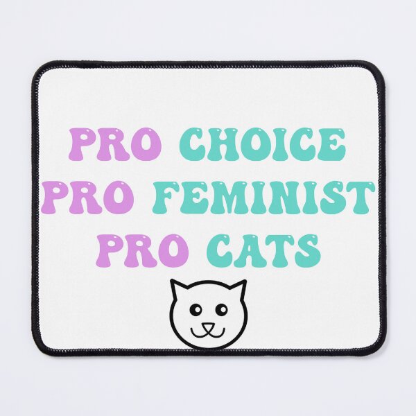 Item preview, Pro Choice Pro Feminist Pro Cats designed and sold by kmdesigns17.