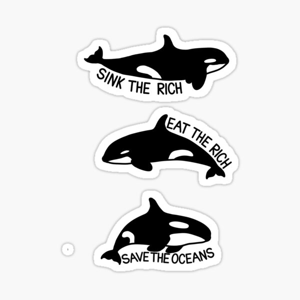 Artikel-Vorschau von Orca-Aufkleber 3er-Set (Sink the Rich, Eat the Rich, Save the Oceans), designt und verkauft von Creationsbykim4.