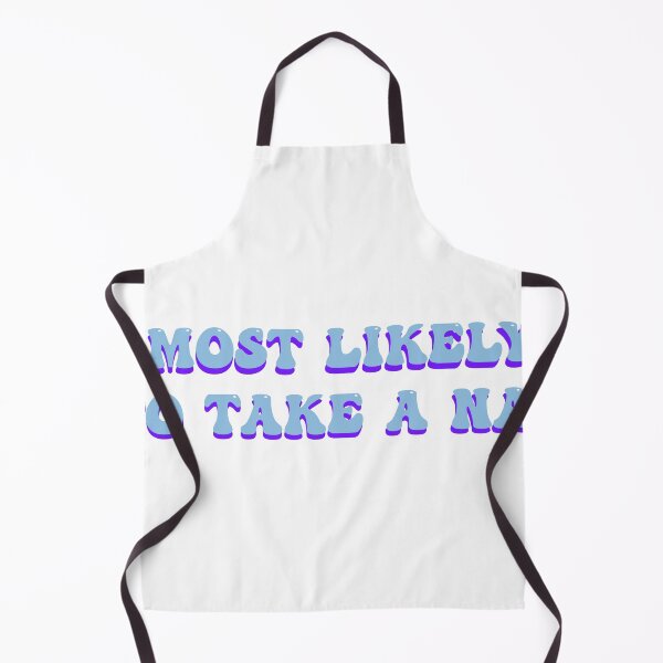 Item preview, Most Likely To Take A Nap designed and sold by kmdesigns17.