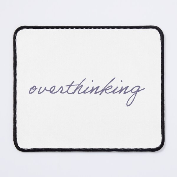 Item preview, Overthinking designed and sold by MomMamaMaaam.