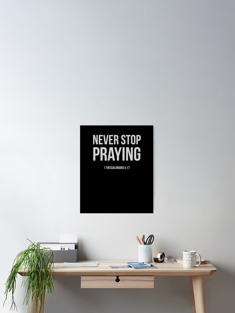 Never Stop Praying {Poster}