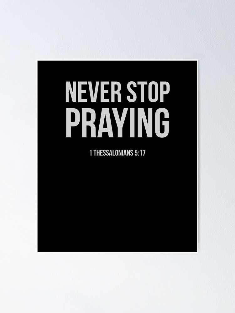 Never Stop Praying {Poster}