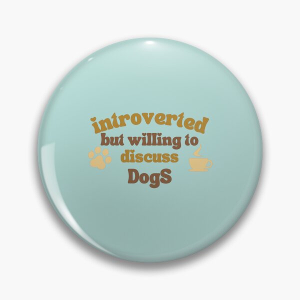 Item preview, For True Fan. Introverted but willing to discuss Dogs Active  designed and sold by StefanyBrent.