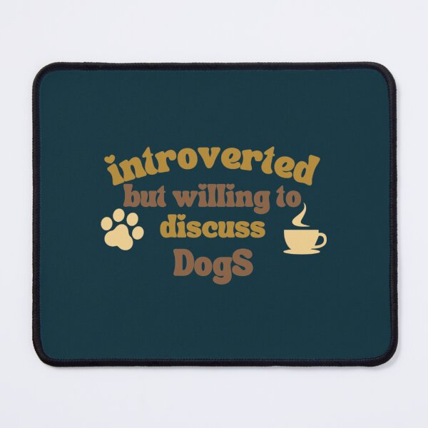 Item preview, For True Fan. Introverted but willing to discuss Dogs Active designed and sold by StefanyBrent.