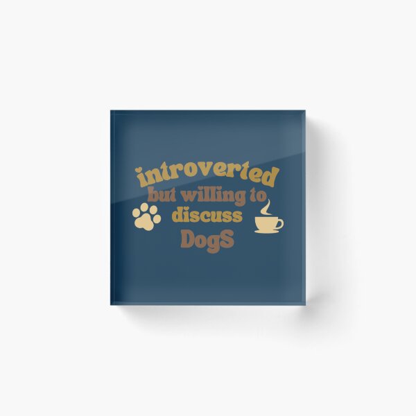 Item preview, For True Fan. Introverted but willing to discuss Dogs Active  designed and sold by StefanyBrent.