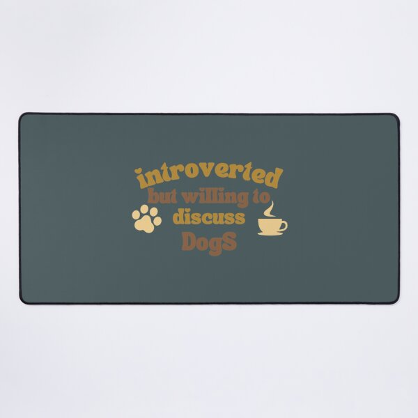 Item preview, For True Fan. Introverted but willing to discuss Dogs Active designed and sold by StefanyBrent.